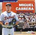 Miguel Cabrera: Baseball Superstar