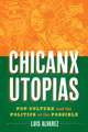 Chicanx Utopias: Pop Culture and the Politics of the Possible