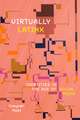 Virtually Latinx: Identities in the Age of Social Media