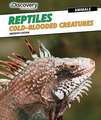 Reptiles: Cold-Blooded Creatures