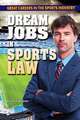 Dream Jobs in Sports Law