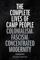 The Complete Lives of Camp People – Colonialism, Fascism, Concentrated Modernity