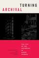 Turning Archival – The Life of the Historical in Queer Studies