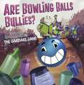 Are Bowling Balls Bullies?: Learning about Forces and Motion with the Garbage Gang