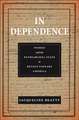 In Dependence – Women and the Patriarchal State in Revolutionary America