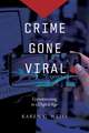 Crime Gone Viral