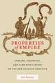 Properties of Empire – Indians, Colonists, and Land Speculators on the New England Frontier