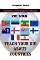 Teach Your Kids about Countries [Vol8]: Version Adaptada Al Castellano Actual Por Rafael Antunez y Raul Alonso