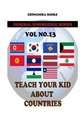 Teach Your Kids about Countries [Vol13]: Version Adaptada Al Castellano Actual Por Rafael Antunez y Raul Alonso