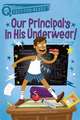 Our Principal's in His Underwear!: A Quix Book