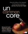 Uncommon Core: Where the Authors of the Standards Go Wrong About Instruction-and How You Can Get It Right