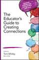 The Educator's Guide to Creating Connections