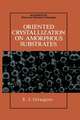 Oriented Crystallization on Amorphous Substrates