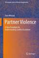 Partner Violence: A New Paradigm for Understanding Conflict Escalation