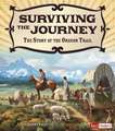 Surviving the Journey: The Story of the Oregon Trail