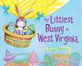 The Littlest Bunny in West Virginia: An Easter Adventure