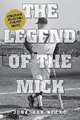 The Legend of The Mick