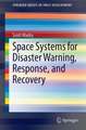 Space Systems for Disaster Warning, Response, and Recovery