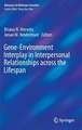 Gene-Environment Interplay in Interpersonal Relationships across the Lifespan