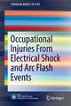 Occupational Injuries From Electrical Shock and Arc Flash Events