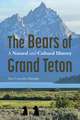 The Bears of Grand Teton: A Natural and Cultural History