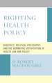 MacDougall, D: Righting Health Policy