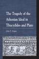 Tragedy of the Athenian Ideal in Thucydides and Plato