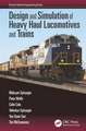 Design and Simulation of Heavy Haul Locomotives and Trains