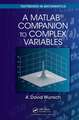 A MatLab® Companion to Complex Variables