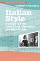 Italian Style: Fashion & Film from Early Cinema to the Digital Age