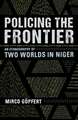 Policing the Frontier – An Ethnography of Two Worlds in Niger