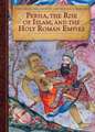 Persia, the Rise of Islam, and the Holy Roman Empire