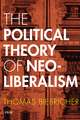 The Political Theory of Neoliberalism