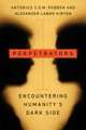 Perpetrators – Encountering Humanity`s Dark Side