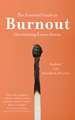 The Essential Guide to Burnout: Overcoming Excess Stress