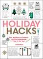 Holiday Hacks: Easy Solutions to Simplify the Most Wonderful Time of the Year