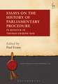 Essays on the History of Parliamentary Procedure: In Honour of Thomas Erskine May