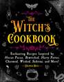 The Witch's Cookbook: Enchanting Recipes Inspired by Hocus Pocus, Bewitched, Harry Potter, Charmed, Wicked, Sabrina, and More!