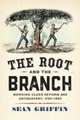 The Root and the Branch – Working–Class Reform and Antislavery, 1790–1860