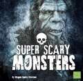 Super Scary Monsters