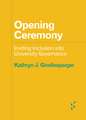 Opening Ceremony: Inviting Inclusion into University Governance