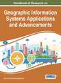 Handbook of Research on Geographic Information Systems Applications and Advancements