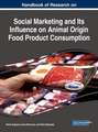 Handbook of Research on Social Marketing and Its Influence on Animal Origin Food Product Consumption