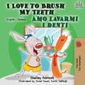 I Love to Brush My Teeth Amo lavarmi i denti