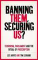 Banning them, securing us?
