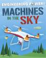 Engineering Power!: Machines in the Sky