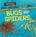 Dangerous Creatures: Bugs and Spiders