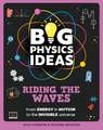 Big Physics Ideas: Riding the Waves