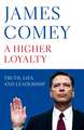 Comey, J: A Higher Loyalty