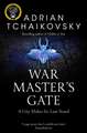 Tchaikovsky, A: War Master's Gate